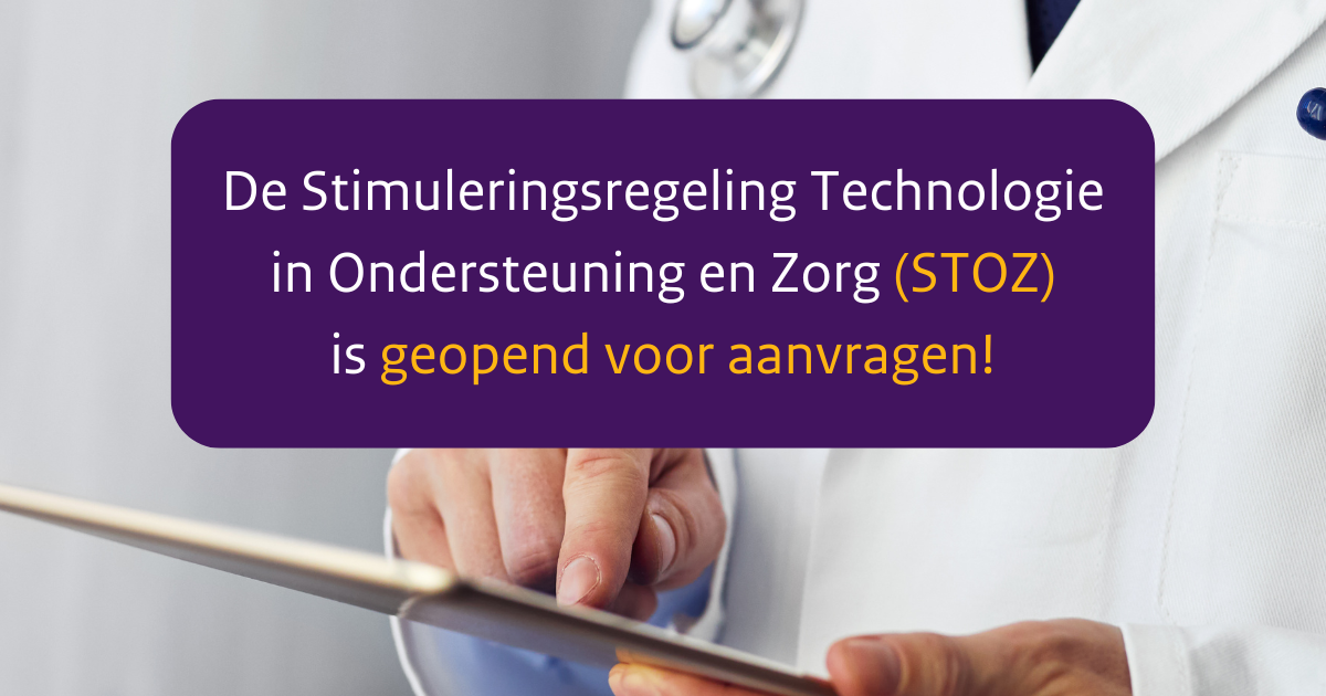 Stimuleringsregeling Technologie In Ondersteuning En Zorg (STOZ)